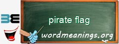 WordMeaning blackboard for pirate flag